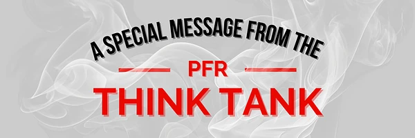 The image features the text "A Special Message from the PFR Think Tank" against a smoky background.