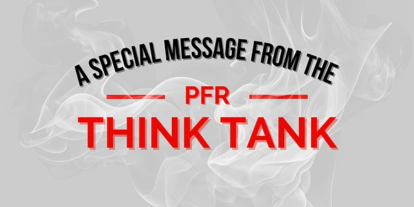 The image features the text "A Special Message From the PFR Think Tank" with a smoky background.